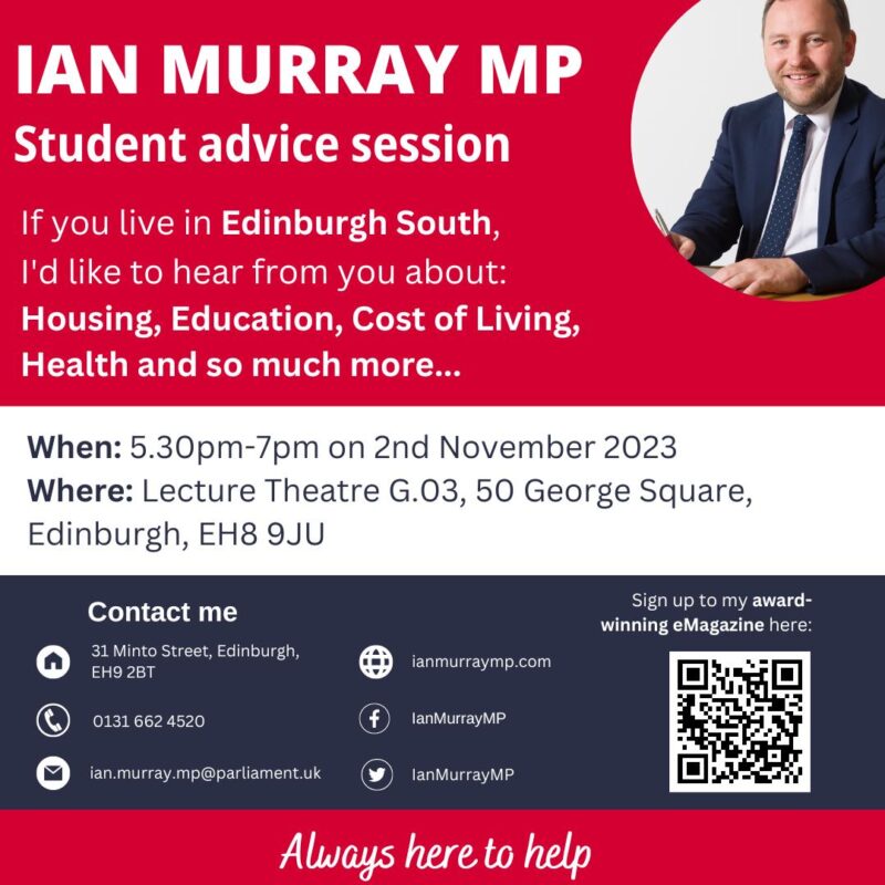 You can attend my advice session if you are a student in Edinburgh South.